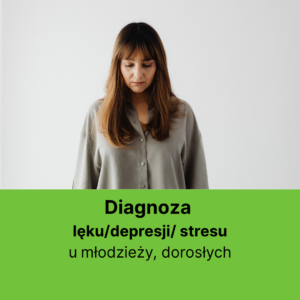 Diagnoza lęku/ depresji/ stresu/ napięcia emocjonalnego