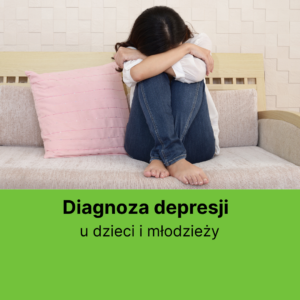 Diagnoza Depresji u Dzieci i Młodzieży