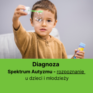 DIAGNOZA Spektrum Autyzmu